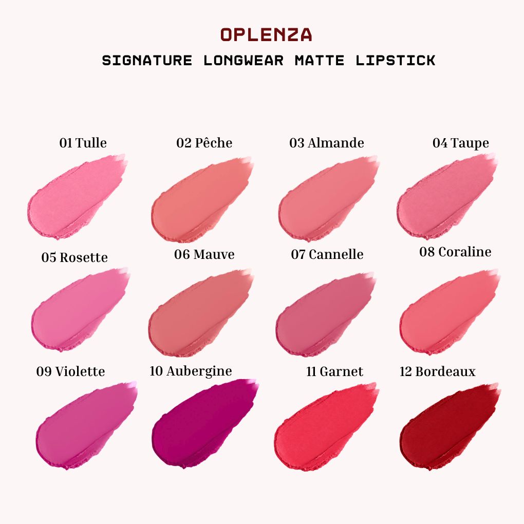 A color chart for Oplenza Signature Longwear Matte Lipstick, showing twelve different lipstick swatches
01 Tulle
02 Peche
03 Almande
04 Taupe
05 Rosette
06 Mauve
07 Cannelle
08 Coraline
09 Violette
10 Aubergine
11 Garnet
12 Bordeaux on a light cream background.